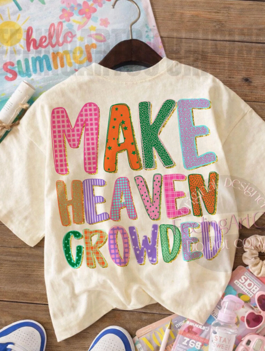 Make Heaven Crowded Shirt