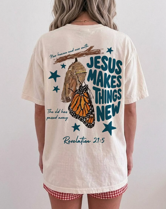Jesus Makes All Things New Shirt